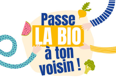 Passe la BIO à ton voisin !